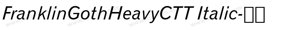 FranklinGothHeavyCTT Italic字体转换